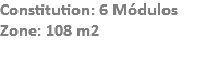 Constitution: 6 Módulos
Zone: 108 m2
