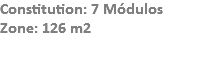 Constitution: 7 Módulos
Zone: 126 m2
