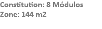 Constitution: 8 Módulos
Zone: 144 m2
