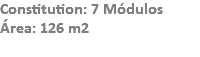 Constitution: 7 Módulos
Área: 126 m2
