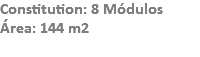 Constitution: 8 Módulos
Área: 144 m2
