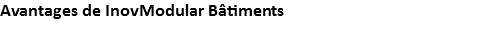 Avantages de InovModular Bâtiments